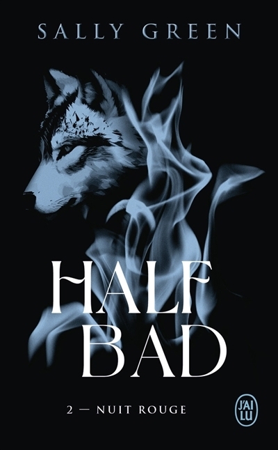 Half bad T.02 - Nuit rouge | Green, Sally