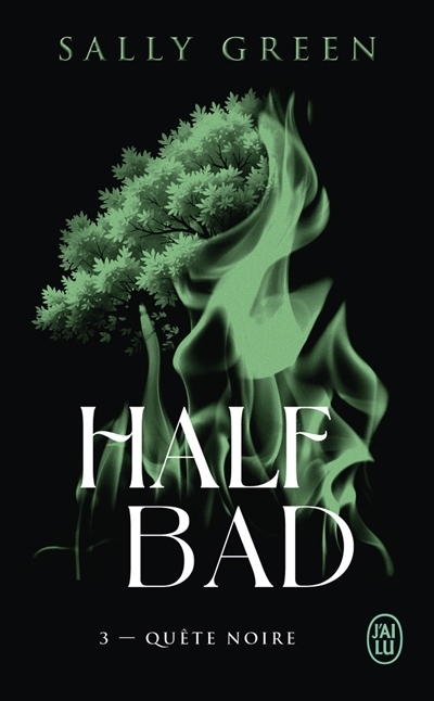 Half bad T.03 - Quête noire | Green, Sally