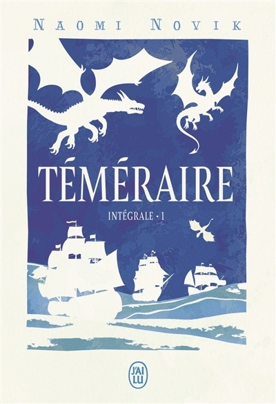 Téméraire : intégrale T.01 | Novik, Naomi