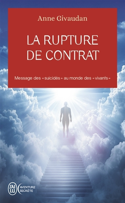 La rupture du contrat : message des suicidés au monde des vivants | Meurois-Givaudan, Anne (Auteur)