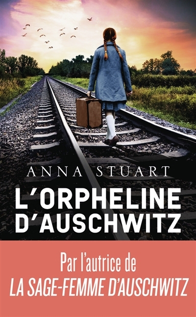 Femmes de guerre T.03 - L'orpheline d'Auschwitz | Stuart, Anna (Auteur)