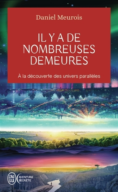 Il y a de nombreuses demeures : à la découverte des univers parallèles | Meurois-Givaudan, Daniel (Auteur)