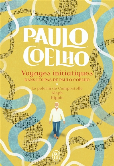 Voyages initiatiques : dans les pas de Paulo Coelho | Coelho, Paulo (Auteur)