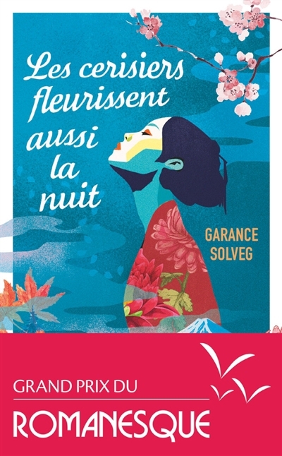 cerisiers fleurissent aussi la nuit (Les) | Solveg, Garance