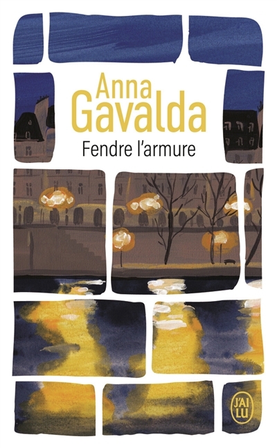 Fendre l'armure | Gavalda, Anna (Auteur)