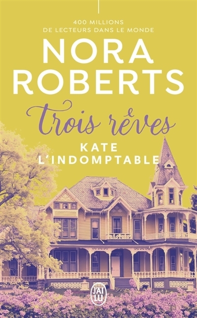Trois rêves - Kate l'indomptable | Roberts, Nora