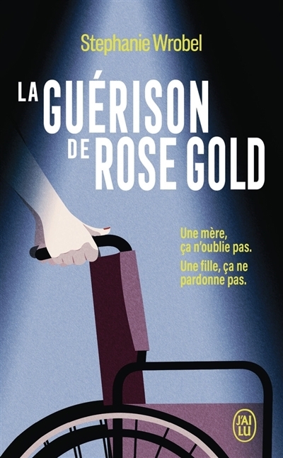 La guérison de Rose Gold | Wrobel, Stephanie