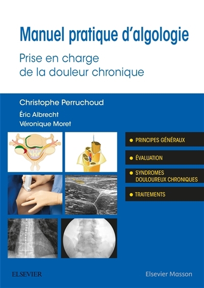 Manuel pratique d'algologie : prise en charge de la douleur chronique | Perruchoud, Christophe (Auteur) | Albrecht, Eric (Auteur) | Moret, Véronique (Auteur)