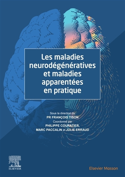 maladies neurodégénératives et maladies apparentées en pratique (Les) | 