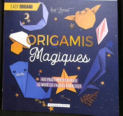 Origamis magiques : 400 pages prêtes à plier, 10 modèles faciles à réaliser | Loiseau, Anne (Auteur)