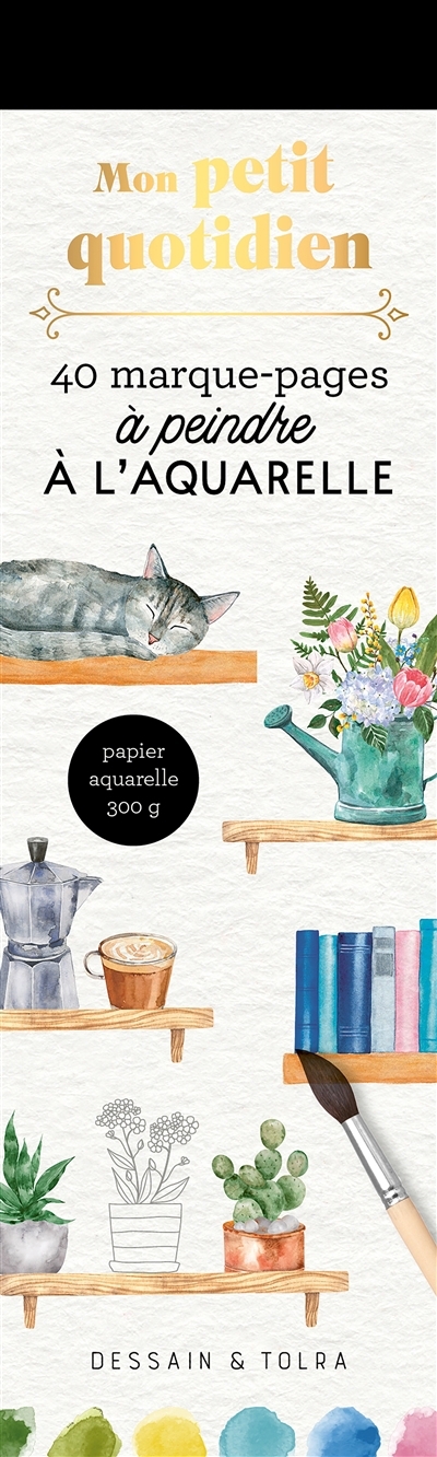 Mon petit quotidien : 40 marque-pages à peindre à l'aquarelle | 