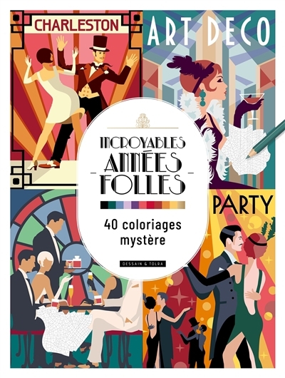 Incroyables Années folles : 40 coloriages mystère | 