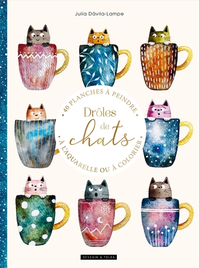Drôles de chats - 40 planches à peindre à l'aquarelle ou à colorier | Davila-Lampe, Julia