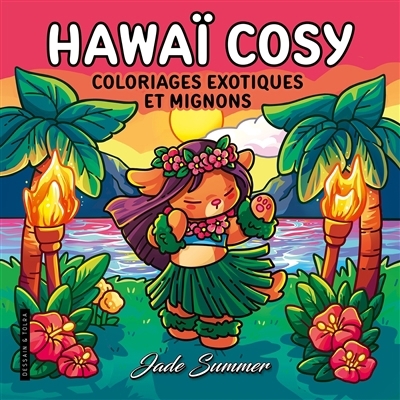 Hawaï cosy : coloriages exotiques et mignons | Summer, Jade (Illustrateur)