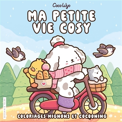 Ma petite vie cosy - Coloriages mignons et cocooning | Coco Wyo