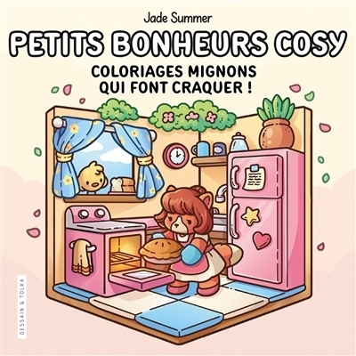 Petits bonheurs cosy : coloriages mignons qui font craquer ! | Summer, Jade (Illustrateur)