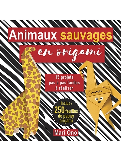 Animaux sauvages en origami : 15 projets pas à pas faciles à réaliser | Ono, Mari 