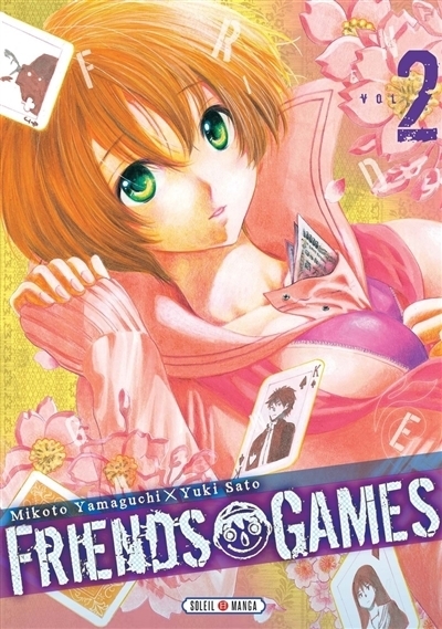Friends games T.02 | Yamaguchi, Mikoto (Auteur) | Sato, Yuki (Illustrateur)