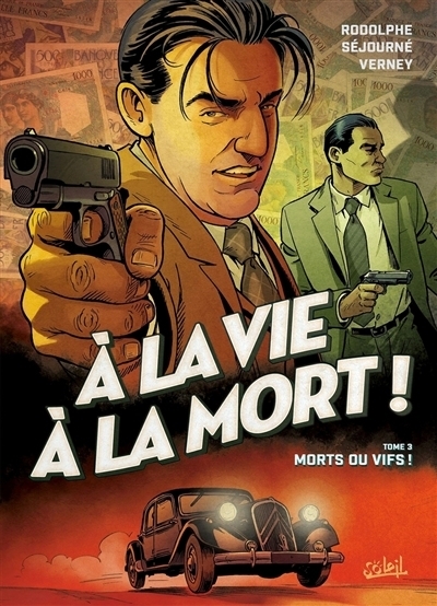 A la vie à la mort T.03 - Morts ou vifs ! | Rodolphe