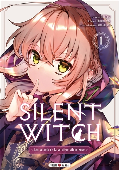 Silent witch : les secrets de la sorcière silencieuse, Vol. 1 | Isora, Matsuri (Auteur) | Tana, Tobi (Illustrateur) | Fujimi, Nanna (Illustrateur)