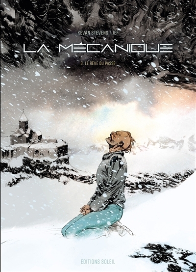 La mécanique T.03 Le rêve du passé | Stevens, Kevan (Auteur) | Jef (Illustrateur)