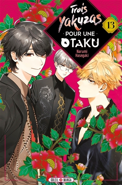 Trois yakuzas pour une otaku T.13 | Hasegaki, Narumi (Auteur)