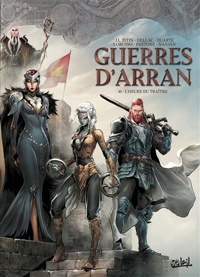 Guerres d'Arran T.06 - heure du traître (L') | Istin, Jean-Luc (Auteur) | Dellac, Benoît (Illustrateur) | Duarte, Kyko (Illustrateur) | Lorusso, Giovanni (Illustrateur) | Pastore, Livia (Illustrateur)