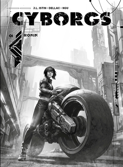 Cyborgs T.01 - Ronin | Istin, Jean-Luc (Auteur) | Dellac, Benoît (Illustrateur) | Ngu, Kael (Illustrateur)