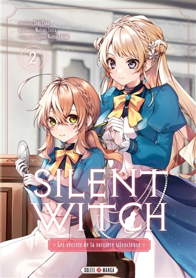 Silent witch : les secrets de la sorcière silencieuse T.02 | Isora, Matsuri (Auteur) | Tana, Tobi (Illustrateur) | Fujimi, Nanna (Illustrateur)