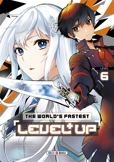 The world's fastest level up, Vol. 6 | Yamata, Nagato (Auteur) | Suzumi, Atsushi (Illustrateur) | Fame (Illustrateur)