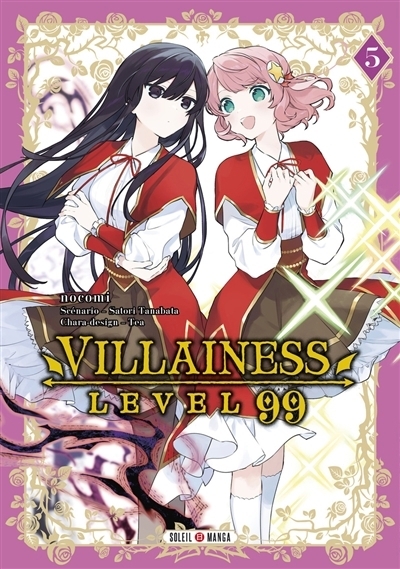 Villainess level 99 T.05 | Tanabata, Satori (Auteur) | Nokomi (Illustrateur) | Tea (Illustrateur)