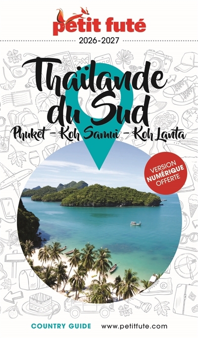 Thaïlande du Sud : Phuket, Koh Samui, Koh Lanta : 2026-2027 | Auzias, Dominique (Auteur) | Labourdette, Jean-Paul (Auteur)