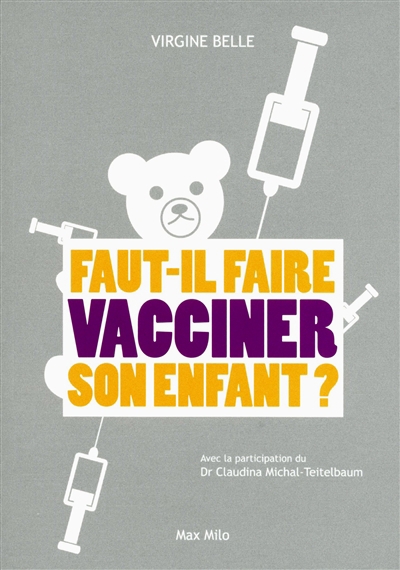 Faut-il faire vacciner son enfant ? | Belle, Virginie (Auteur)