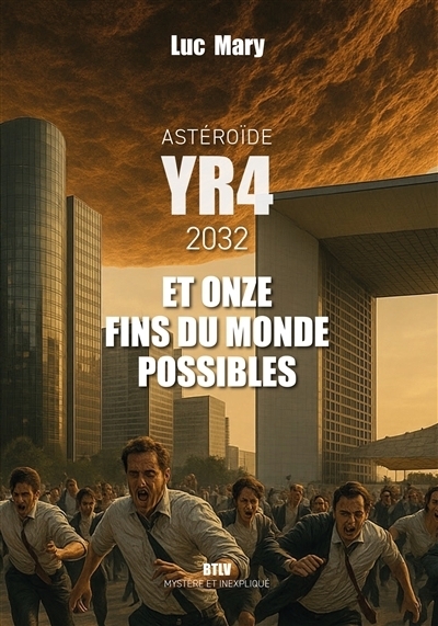 Astéroïde YR4, 2032 et onze fins du monde possibles | Mary, Luc (Auteur)