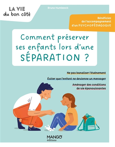 Comment préserver ses enfants lors d'une séparation ? | Humbeeck, Bruno