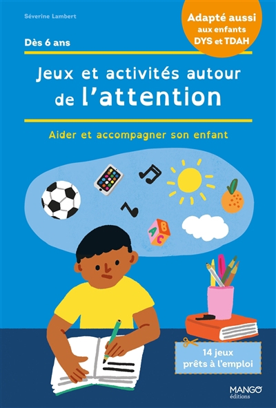 Jeux et activités autour de l'attention : aider et accompagner son enfant | Lambert, Séverine