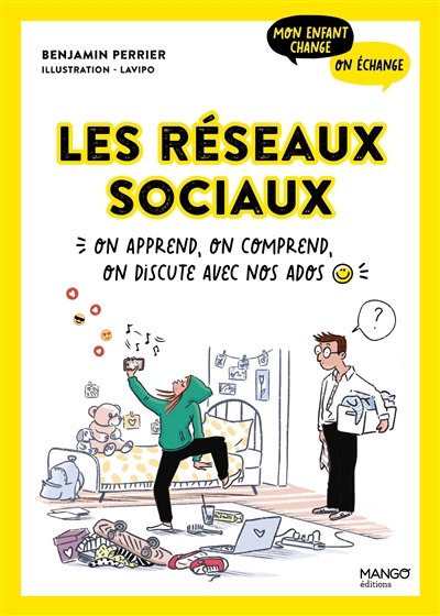 réseaux sociaux : on apprend, on comprend, on discute avec nos ados (Les) | Perrier, Benjamin