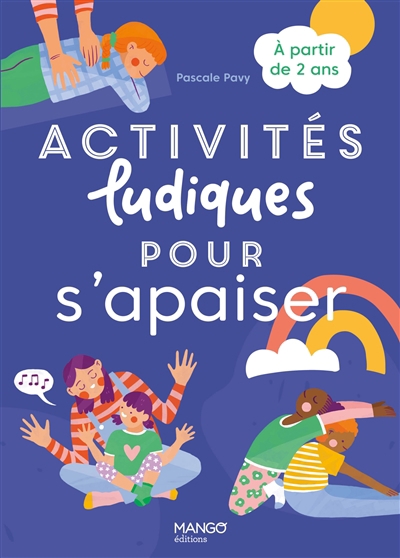 Activités ludiques pour s'apaiser : à partir de 2 ans | Pavy, Pascale