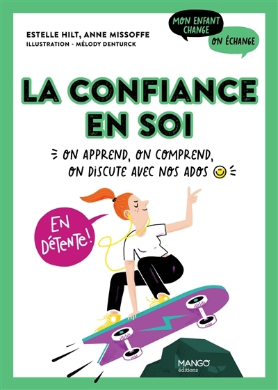 Confiance en soi (La) | Hilt, Estelle (Auteur) | Missoffe, Anne (Auteur) | Denturck, Mélody (Illustrateur)