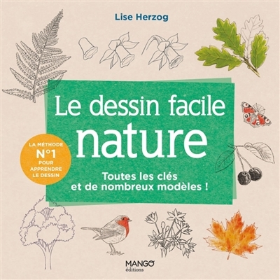 Le dessin facile nature : toutes les clés et de nombreux modèles ! | Herzog, Lise (Auteur)