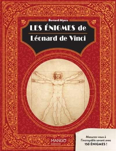 énigmes de Léonard de Vinci : mesurez-vous à l'incroyable savant avec 150 énigmes ! (Les) | Myers, Bernard (Auteur)