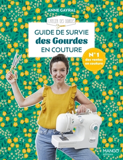 Guide de survie des gourdes en couture | Gayral, Anne (Auteur)