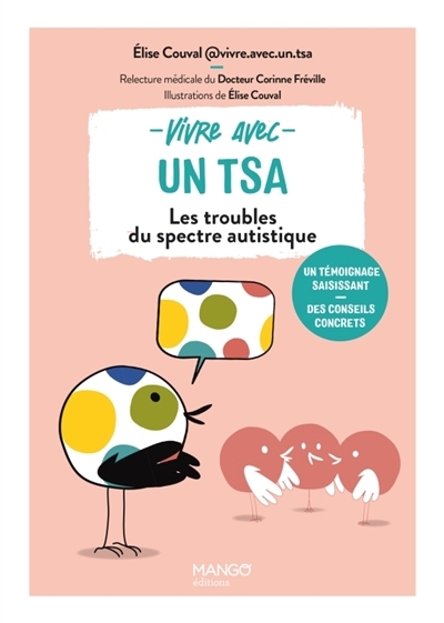 Vivre avec un TSA : les troubles du spectre autistique | Couval, Elise (Auteur)