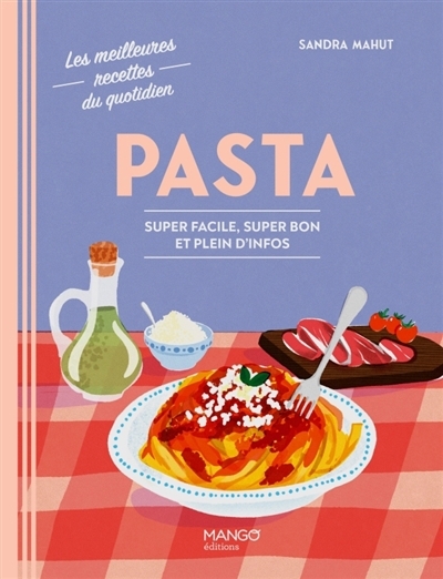 Pasta : super facile, super bon et plein d'infos | Mahut, Sandra (Auteur)