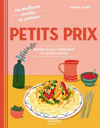 Petits prix : super facile, super bon et plein d'infos | Mahut, Sandra (Auteur)