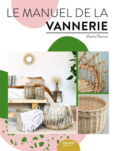 manuel de la vannerie (Le) | Pieroni, Marie (Auteur)