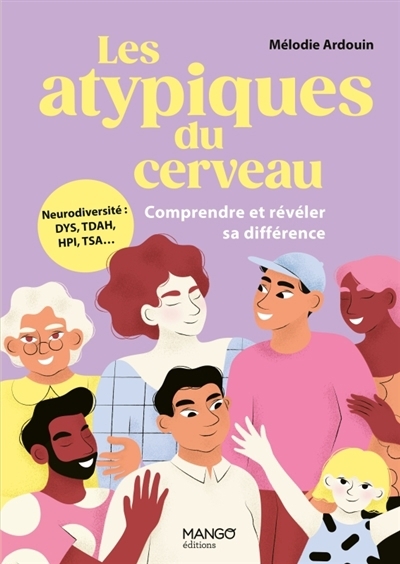 Les atypiques du cerveau : comprendre et révéler sa différence | Ardouin, Mélodie (Auteur) | Ouziel, Scarlett (Illustrateur)