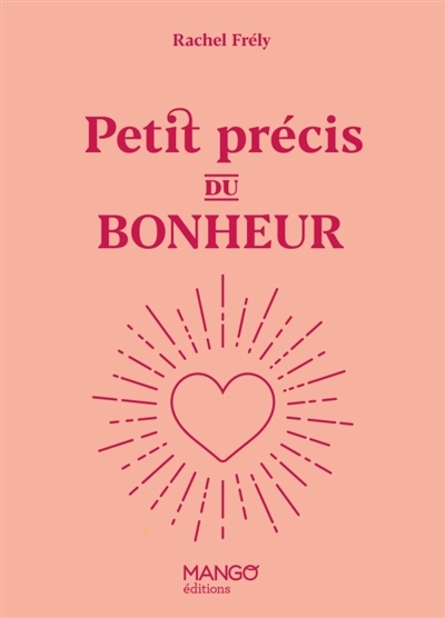 Petit précis du bonheur | Frély, Rachel