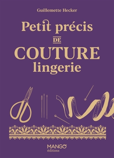 Petit précis de couture lingerie | Hecker, Guillemette