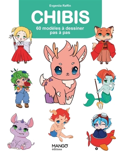 Chibis : 60 modèles à dessiner pas à pas | Raffin, Evgeniia (Auteur)